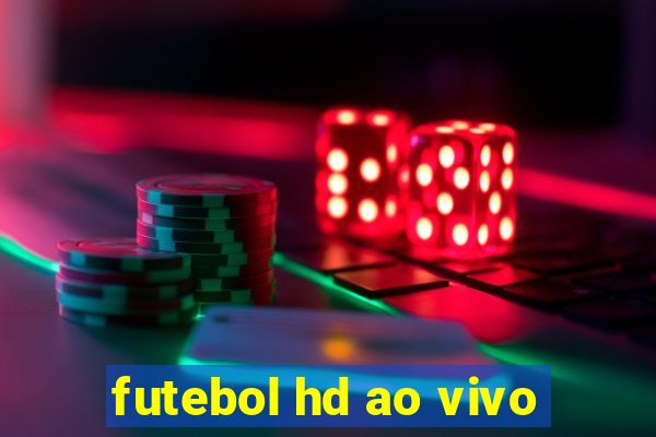 futebol hd ao vivo