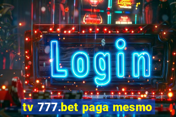 tv 777.bet paga mesmo