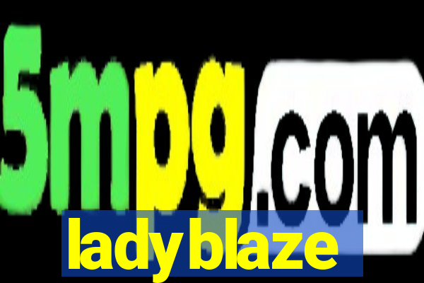 ladyblaze