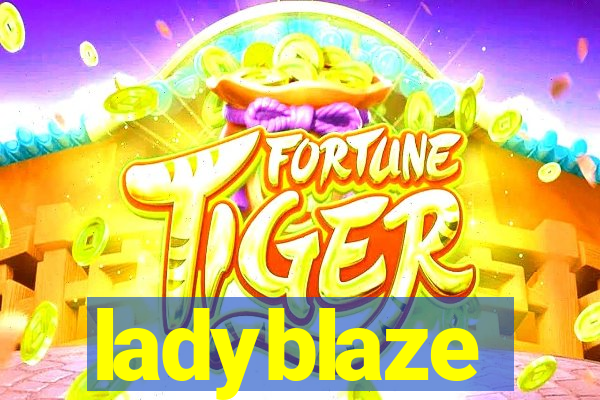 ladyblaze