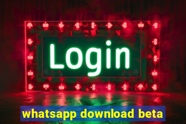 whatsapp download beta