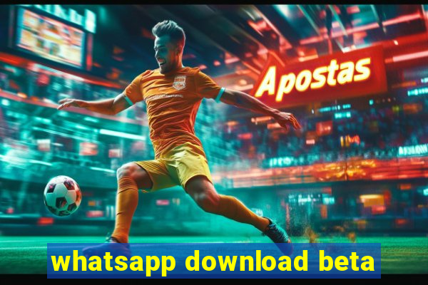 whatsapp download beta