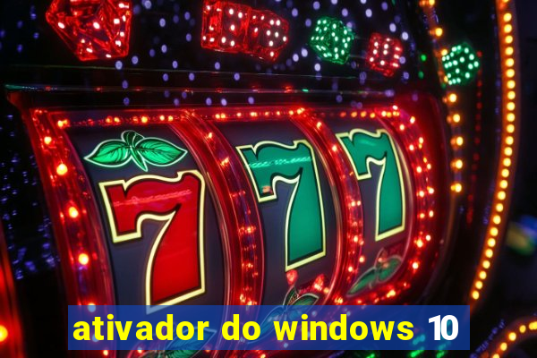 ativador do windows 10