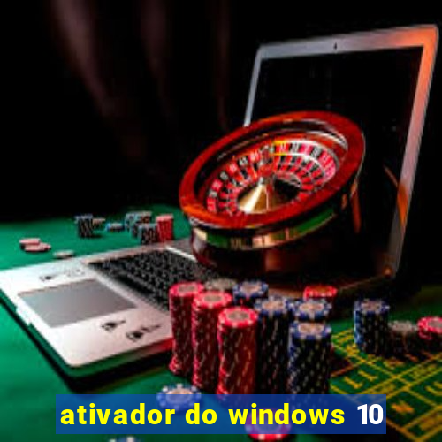 ativador do windows 10