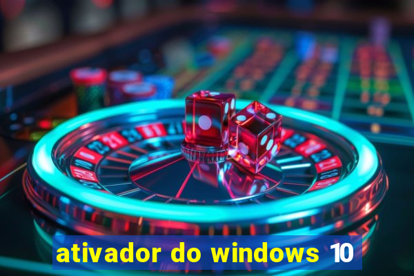 ativador do windows 10