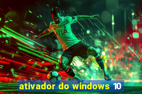 ativador do windows 10