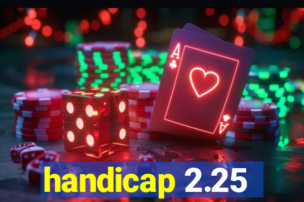 handicap 2.25