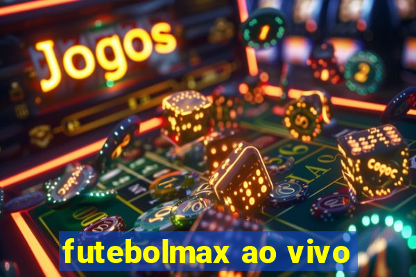 futebolmax ao vivo