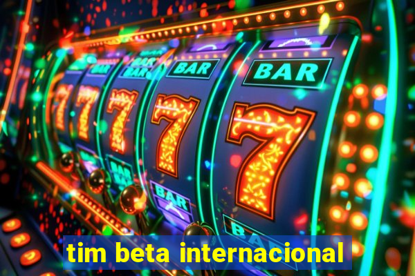 tim beta internacional