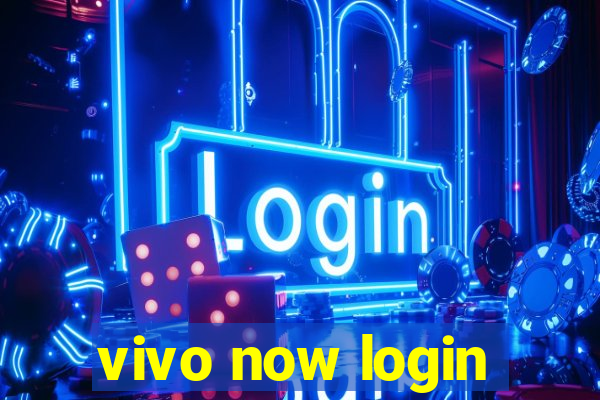 vivo now login