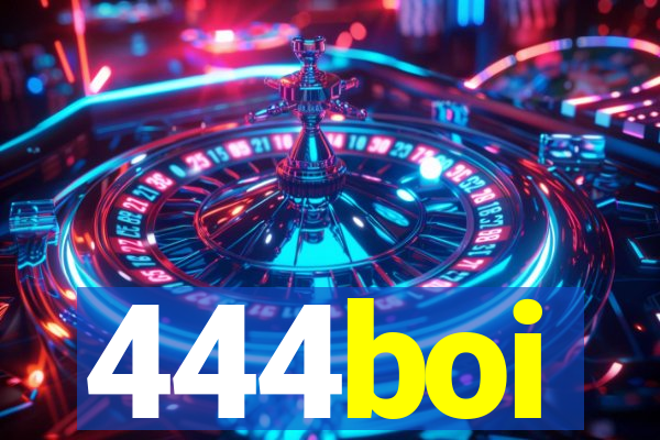 444boi