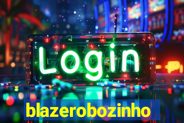 blazerobozinho