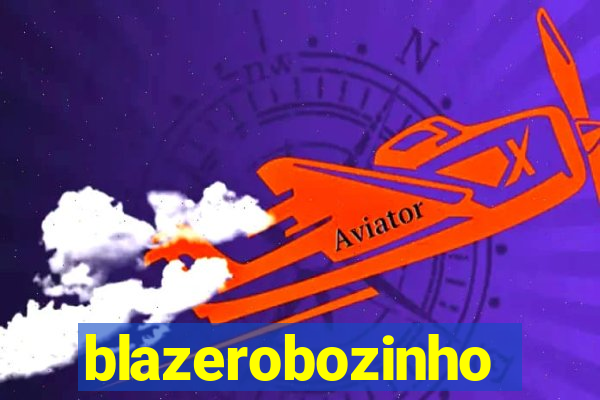 blazerobozinho