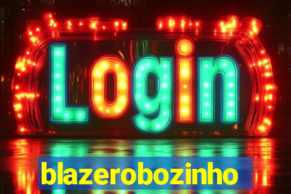 blazerobozinho