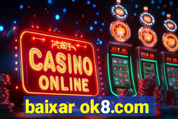 baixar ok8.com