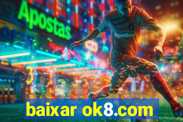 baixar ok8.com