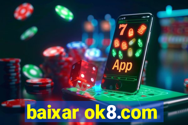 baixar ok8.com