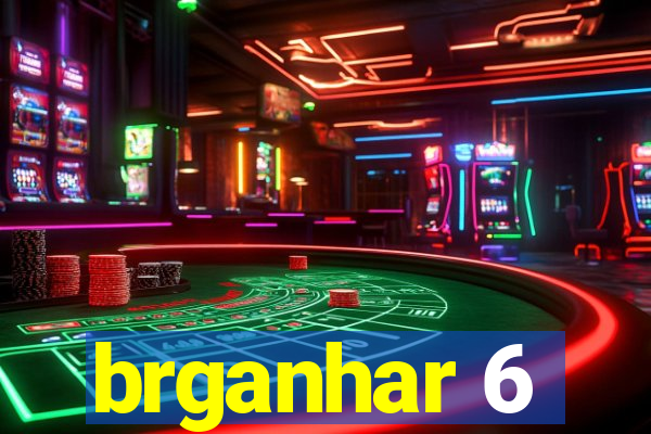 brganhar 6