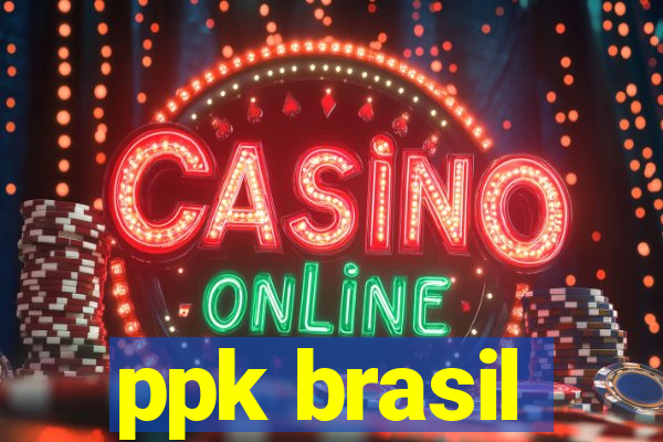 ppk brasil