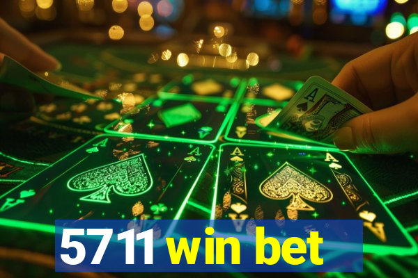 5711 win bet