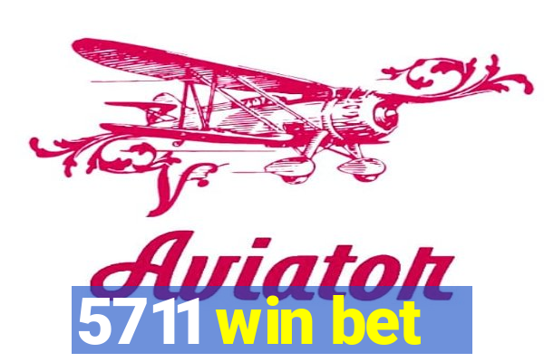 5711 win bet