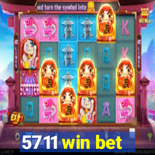 5711 win bet