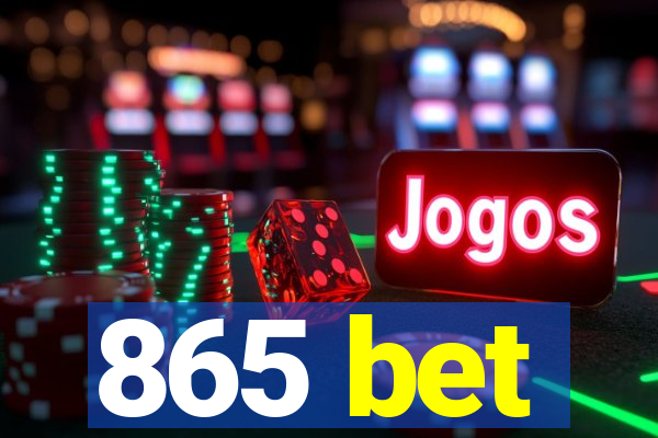 865 bet