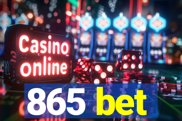 865 bet