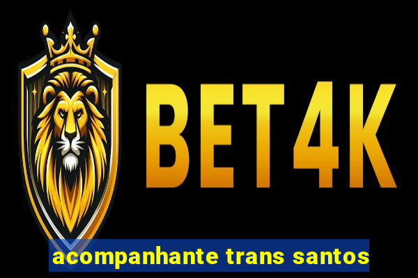 acompanhante trans santos