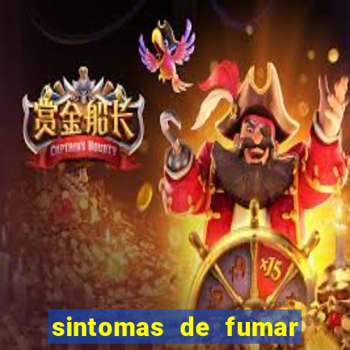 sintomas de fumar pela primeira vez