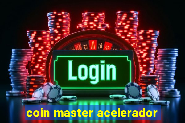 coin master acelerador