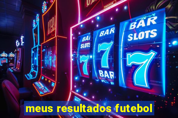 meus resultados futebol