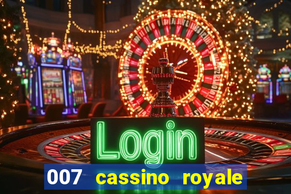 007 cassino royale filme completo em portugues