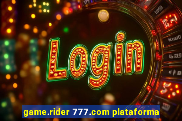 game.rider 777.com plataforma