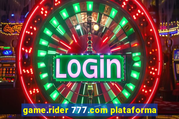 game.rider 777.com plataforma