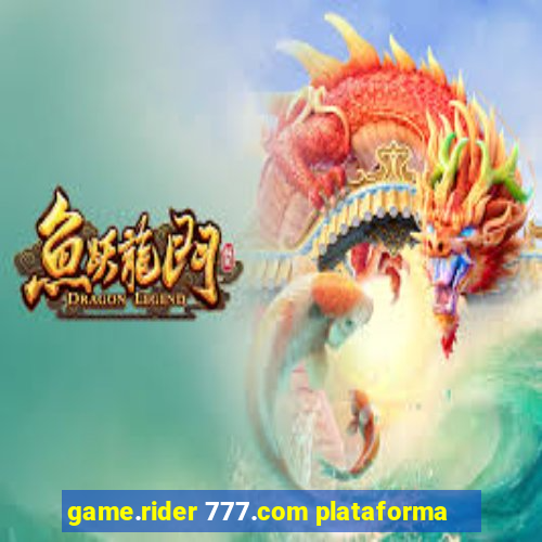 game.rider 777.com plataforma