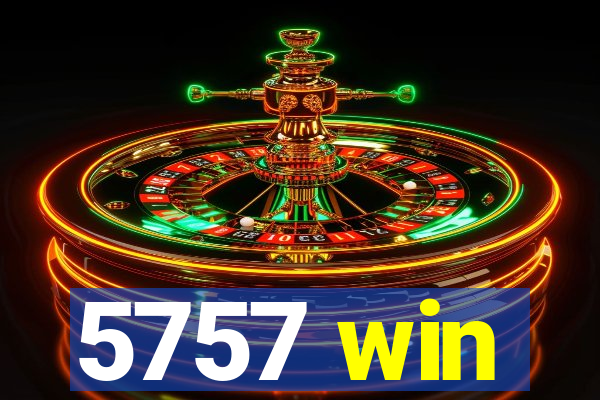 5757 win