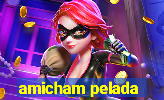 amicham pelada