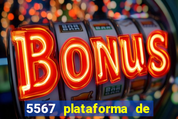 5567 plataforma de jogos login