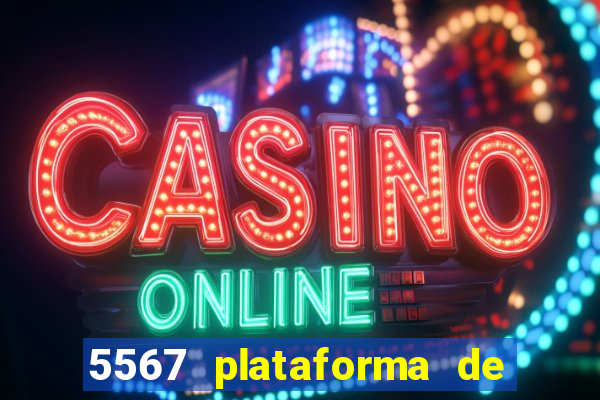 5567 plataforma de jogos login