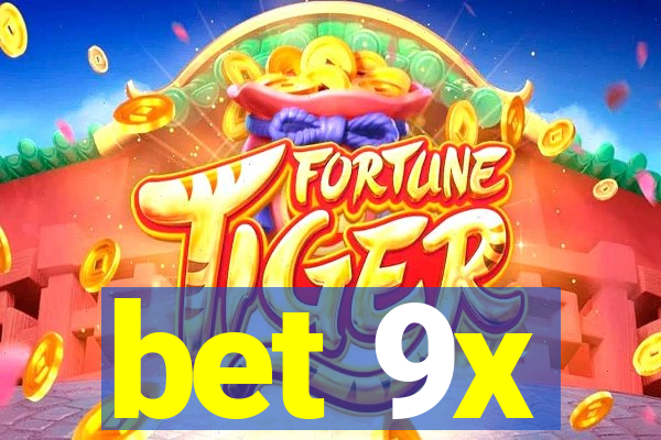 bet 9x