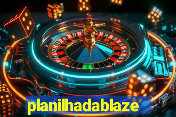 planilhadablaze