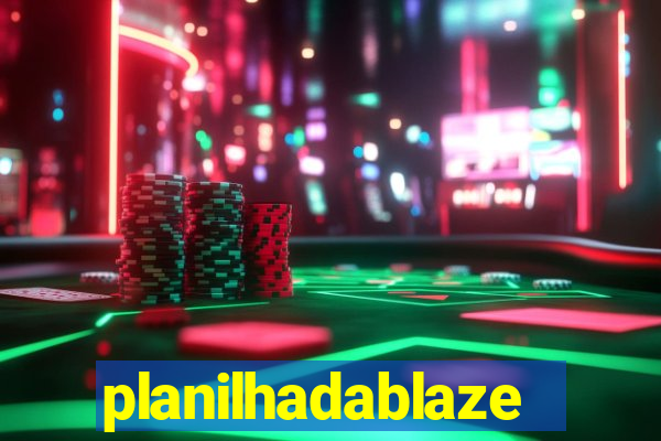 planilhadablaze