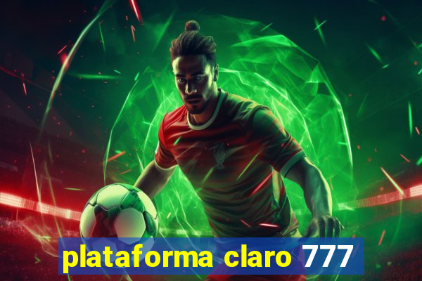 plataforma claro 777