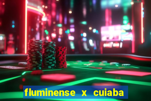 fluminense x cuiaba ao vivo