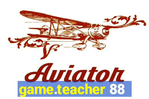 game.teacher 88