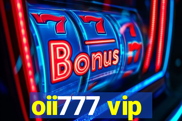 oii777 vip