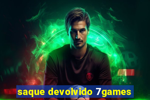 saque devolvido 7games