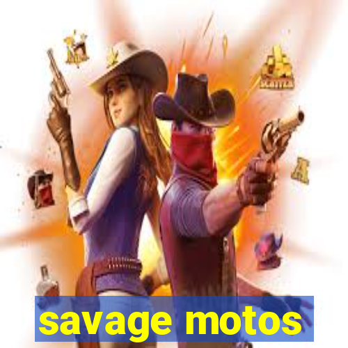 savage motos