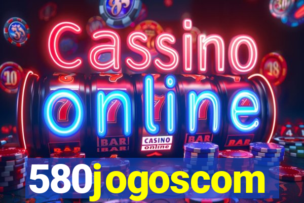 580jogoscom